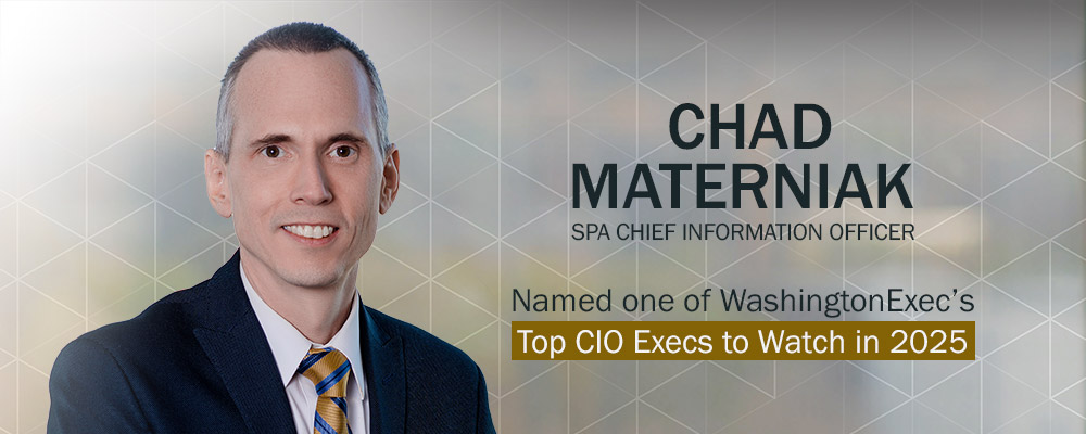 WashingtonExec names SPA's Chief Information Officer, Chad Materniak, as one of their top CIO execs to watch in 2025