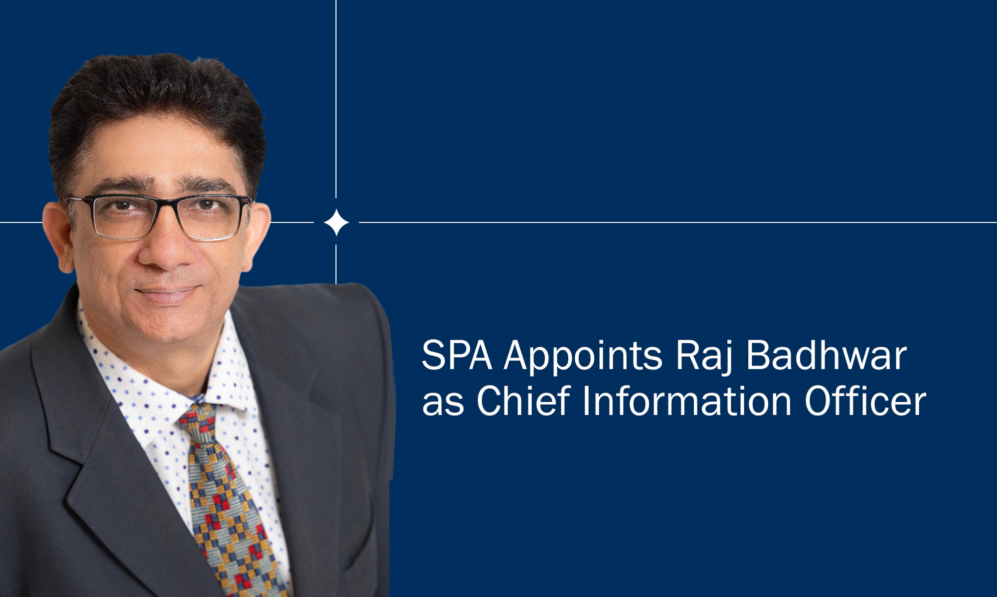 SPA Appoints Raj Badhwar as Chief Information Officer