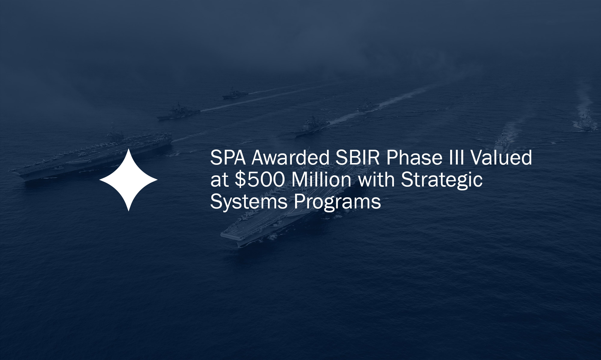 SPA Awarded SBIR Phase III Valued at $500 Million with Strategic Systems Programs