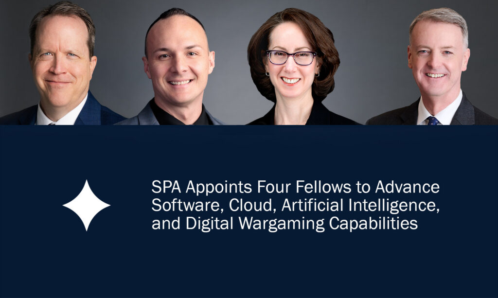 SPA Appoints Four Fellows to Advance Software, Cloud, Artificial Intelligence, and Digital Wargaming Capabilities