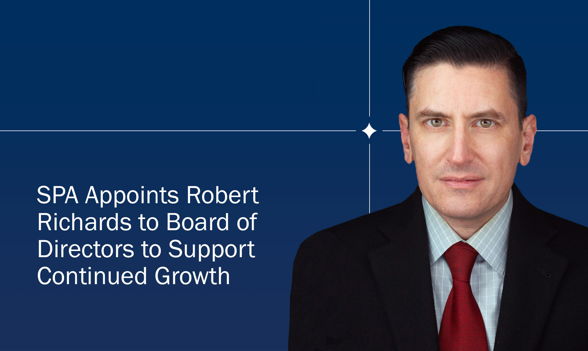 SPA Appoints Robert Richards to Board of Directors to Support Continued Growth